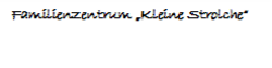 Das Bild zeigt den Schriftzug "Familienzentrum Kleine Strolche"