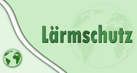 Das Bild zeigt eine Grafik zum Thema Lärmschutz.