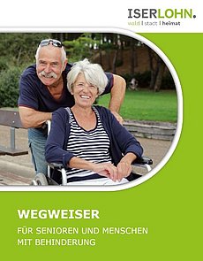 Titelbild der Broschüre Wegweiser für Senioren und Menschen mit Behinderung zeigt einen stehenden Mann und eine Frau im Rollstuhl mit weißen Haaren; Verlinkung zum FlipBook 